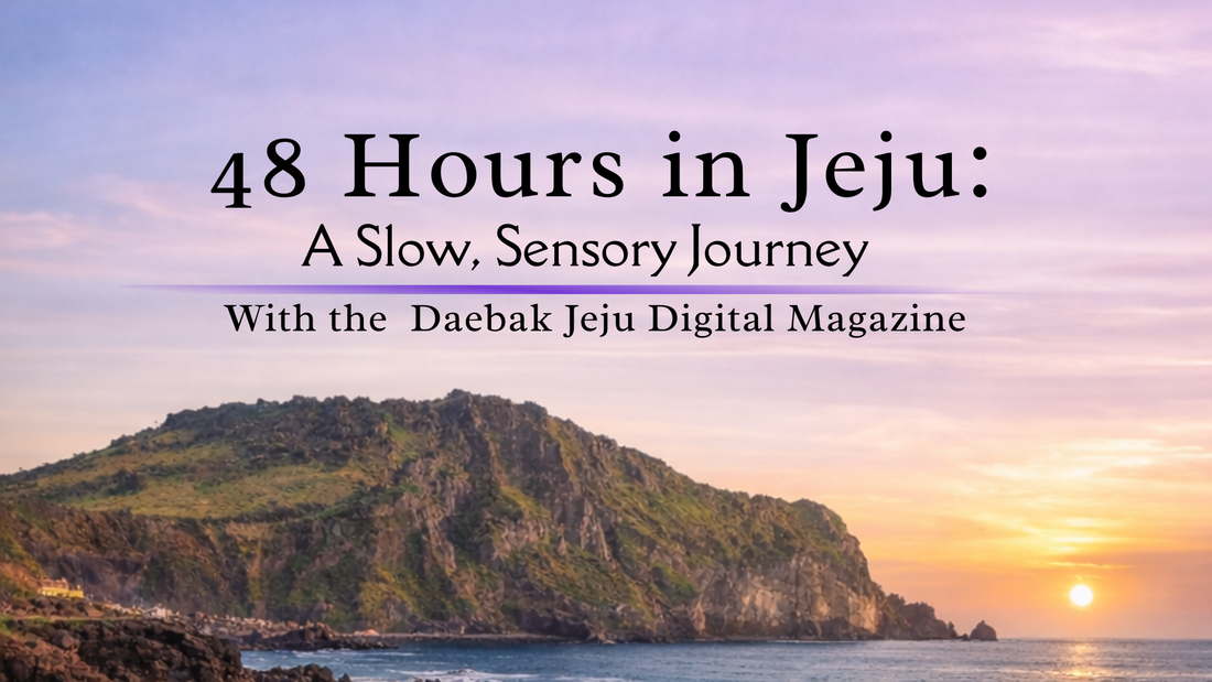 48 Hours in Jeju: A Slow, Sensory Journey (With a Digital Guide That Does the Heavy Lifting)